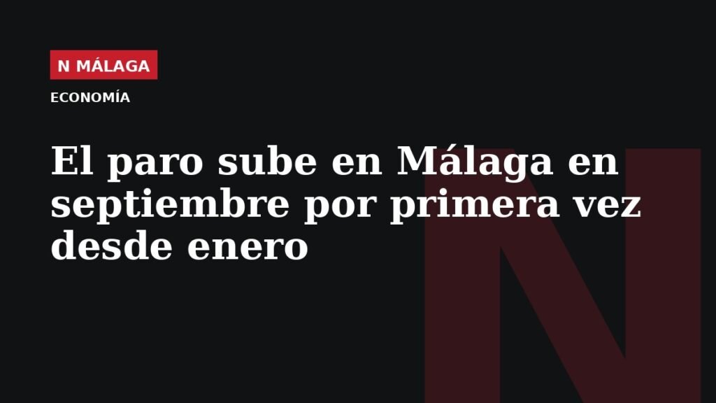 Placa gráfica de Diario Español sin fotografía · N MÁLAGA: El paro sube en Málaga en septiembre por primera vez desde enero